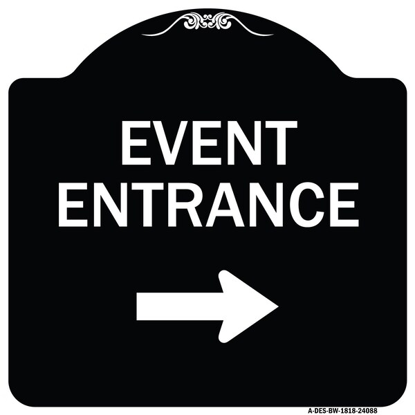 Event Entrance With Right Arrow Heavy-Gauge Aluminum Architectural Sign, 18" H, BW-1818-24088